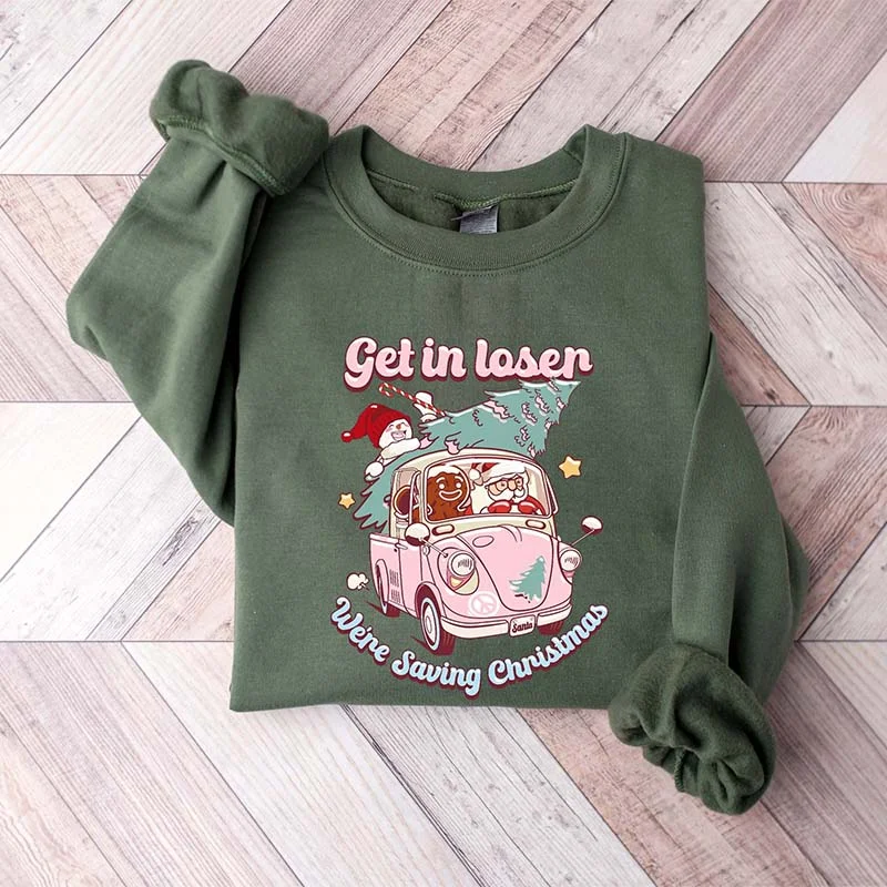 swirl-ramie sweatshirts twist -sweatshirts with mesh overlay -Get In Loser We're Saving Christmas Sweatshirt