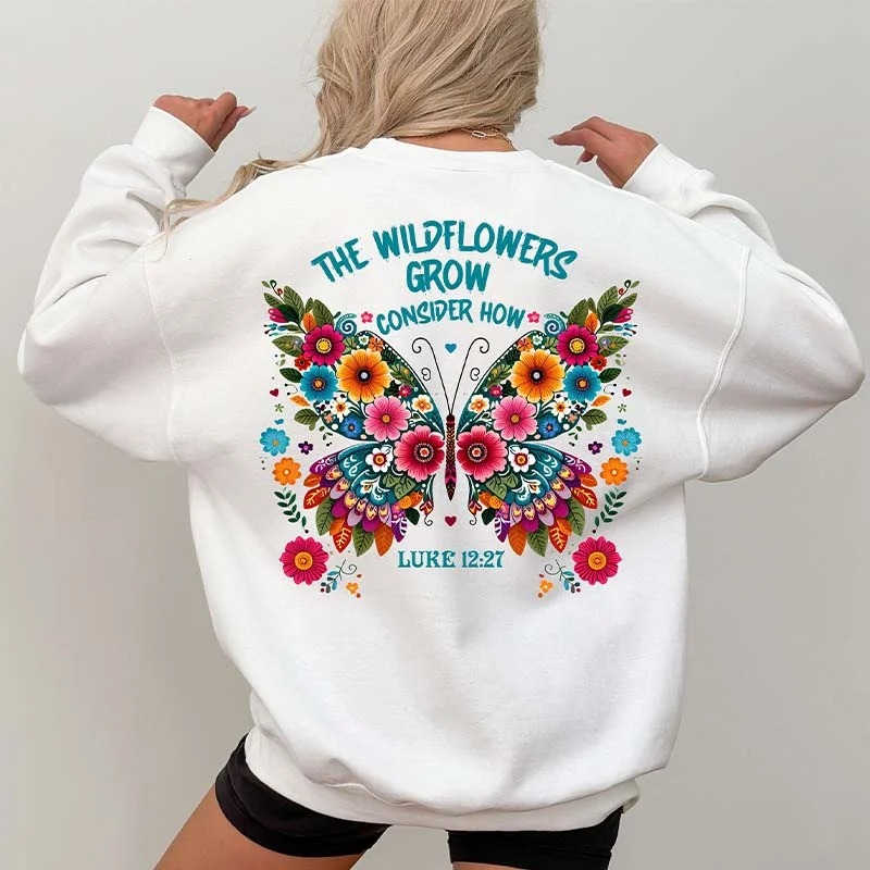 long sweatshirts cozy layer -Consider How The Wildflowers Grow Butterfly Sweatshirt